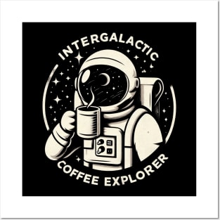 "Intergalactic Coffee Explorer" Space Coffee Posters and Art